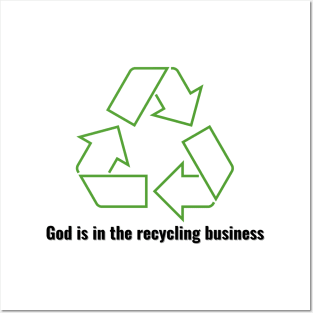 God is in the recycling business V1 Black Lettering Posters and Art